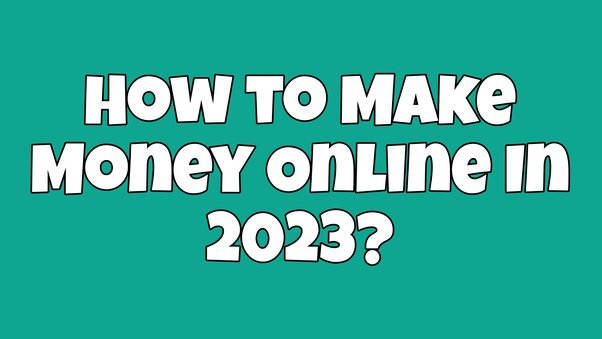 How to earn money online in 2023